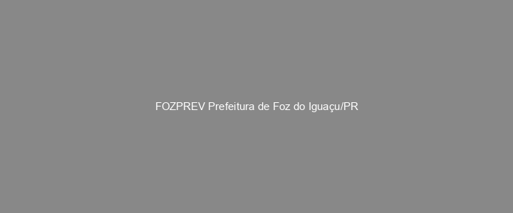 Provas Anteriores FOZPREV Prefeitura de Foz do Iguaçu/PR